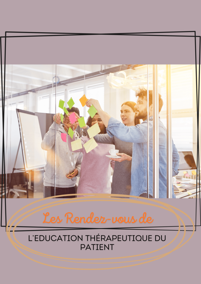 Les Rendez-vous avec L’Education Thérapeutique du Patient.